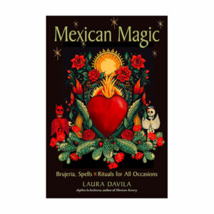 Mexican Magic: Brujeria, Spells, & Rituals For All Occasions Book